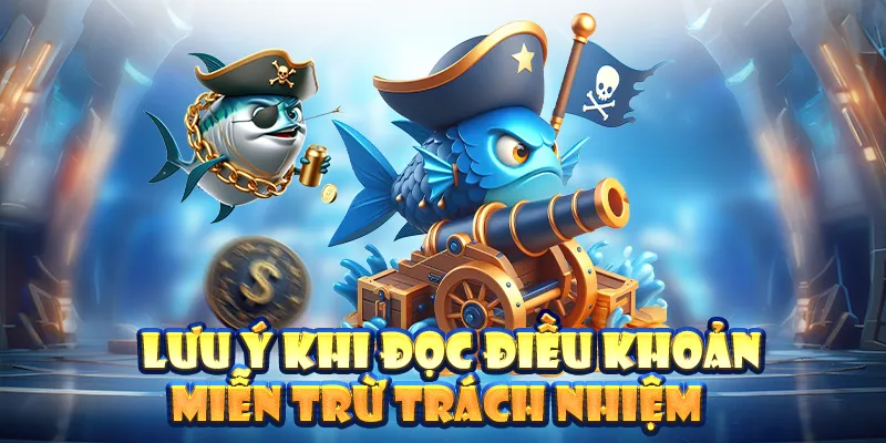 Lưu ý khi đọc điều khoản miễn trừ trách nhiệm