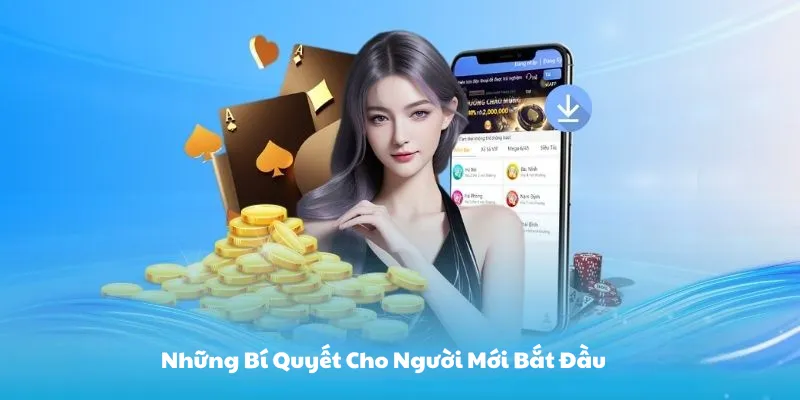 Những bí quyết cho người chơi mới bắt đầu